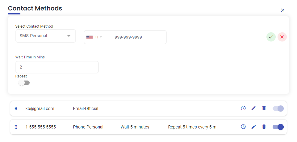 Contact Methods  Select Contact Method  SMS-personal  Wait Time in Mins  2  Repeat  kb@gmail.com  1-555-555-5555  Email-official  Phone-personal  Wait 5 minutes  Repeat 5 times every 5 