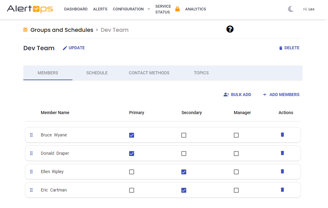 DASHBOARD  ALERTS  CONFIGURATION  SERVICE  STATUS  ANALYTICS  TOPICS  Secondary  c  i DELETE  + ADD MEMBERS  Actions  Hi, Lex  Groups and Schedules  Dev Team  Dev Team  MEMBERS  UPDATE  SCHEDULE  CONTACT METHODS  Primary  BULK ADD  Manager  Member Name  Bruce Wyane  Donald Draper  Ellen Ripley  Eric Cartman 