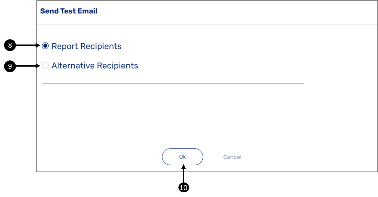 Select the desired recipients, either the same Report Receptions you added in step 3 or Alternative Report Receptions. Click the Ok button.
