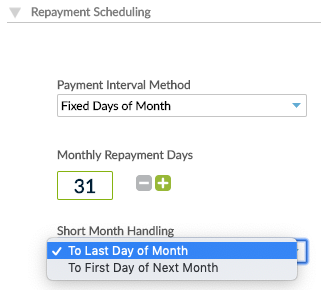 Repayment Scheduling screen with Payment Interval Method set to Fixed Days of Month, Monthly Repayment Days set to "31" and Short Month Handling set to "To Last Day of Month"