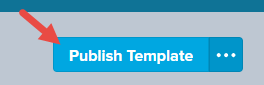 EMR_2.0_Documentation_Templates_Configure Template_Publish Template_Button