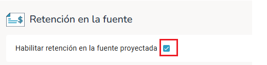 Retención en la fuente proyectada habilitada