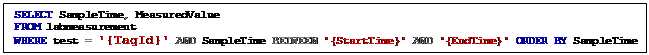 Text Box: SELECT SampleTime, MeasuredValue  FROM labmeasurement  WHERE test = '{TagId}' AND SampleTime BETWEEN '{StartTime}' AND '{EndTime}' ORDER BY SampleTime