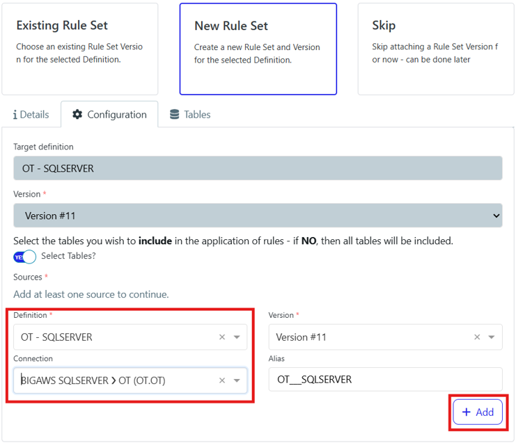 UI screenshot showing three selection cards labeled Existing Rule Set, New Rule Set (selected with blue outline), and Skip; below are tabs Details, Configuration, Tables and a configuration panel with target definition OT - SQLSERVER, Version Version #11, a toggle Select Tables? YES, and a red-outlined Definition/Connection area with an Add button