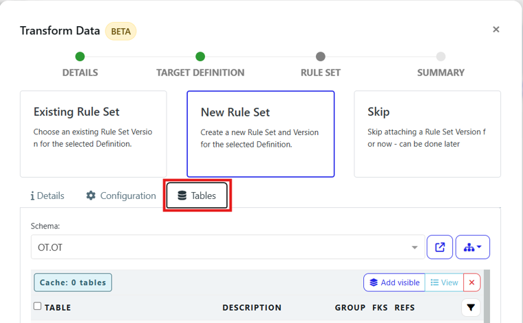 Screenshot of the Tables tab showing schema dropdown OT.OT, a cache indicator Cache: 0 tables, table list header with columns TABLE, DESCRIPTION, GROUP, FKS, REFS and action buttons Add visible and View