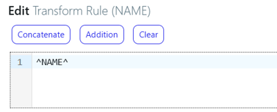 Edit Transform Rule editor showing buttons Concatenate, Addition, and Clear above a code area displaying ^NAME^.