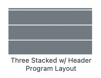 Three Stacked with Header program layout - landscape