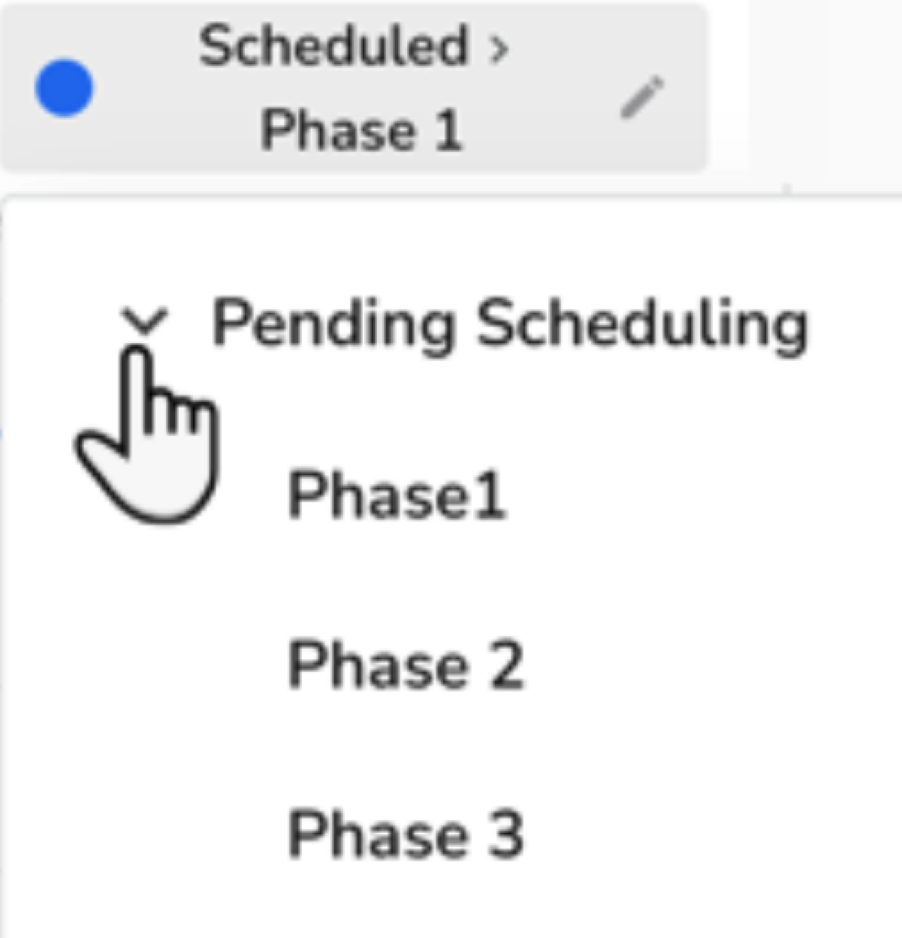 Dropdown menu showing phases with a focus on pending scheduling.