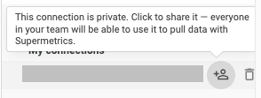 Private connection notice for sharing data with Supermetrics team members.