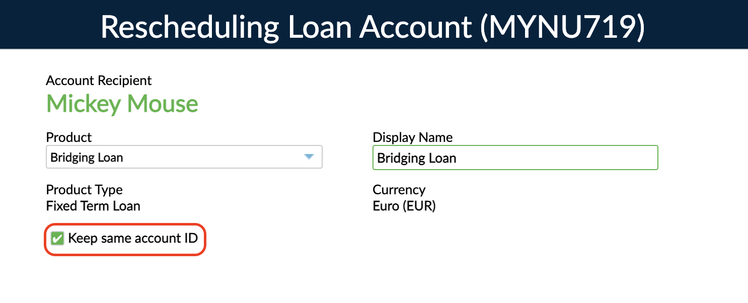Keep same account id option in the Rescheduling or refinancing a loan dialog