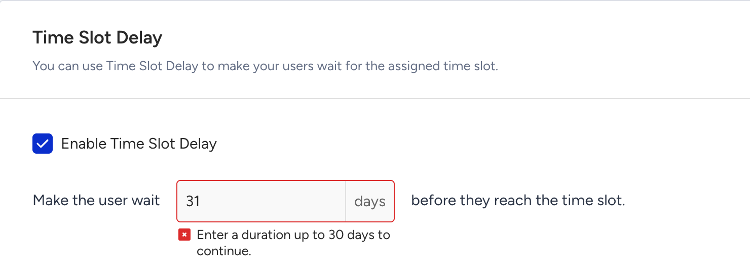 Error for a Time Slot Delay longer than 30 days