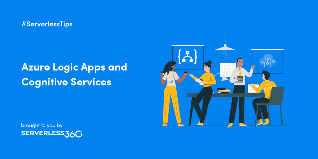 Azure Logic Apps and Cognitive Services | Serverless Notes