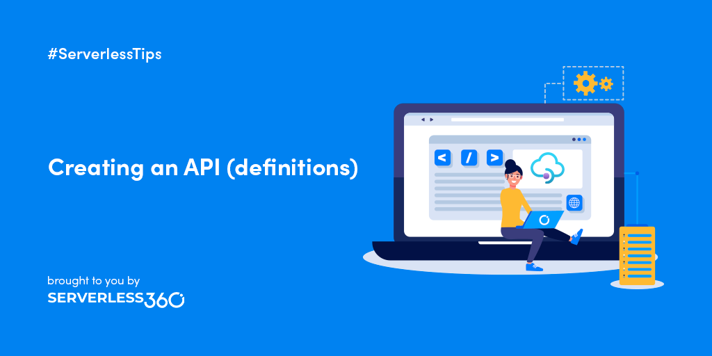 Creating an API (definitions) | Serverless Notes