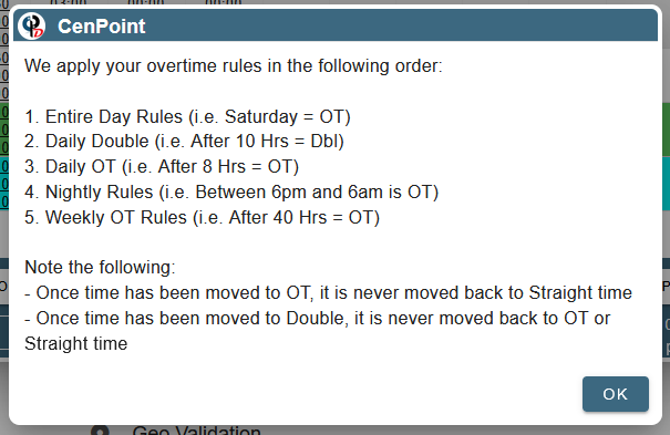 We apply your overtime rules in the following order:  1. Entire Day Rules (i.e. Saturday = OT) 2. Daily Double (i.e. After 10 Hrs = Dbl) 3. Daily OT (i.e. After 8 Hrs = OT) 4. Nightly Rules (i.e. Between 6pm and 6am is OT) 5. Weekly OT Rules (i.e. After 40 Hrs = OT) Note the following: - Once time has been moved to OT, it is never moved back to Straight time - Once time has been moved to Double, it is never moved back to OT or Straight time