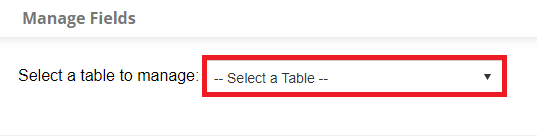The Select Table dropdown on the Manage Fields page is highlighted.