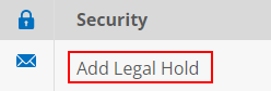 Add Legal Hold on side menu