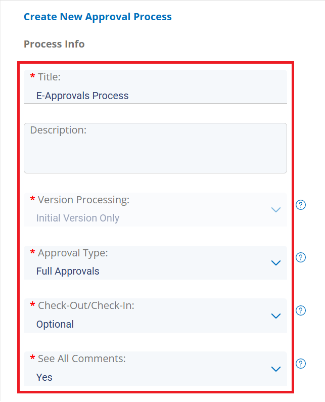 Create New Approval Process window. Highlighting the important fields.