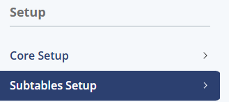 Select Subtables Setup from the side bar.