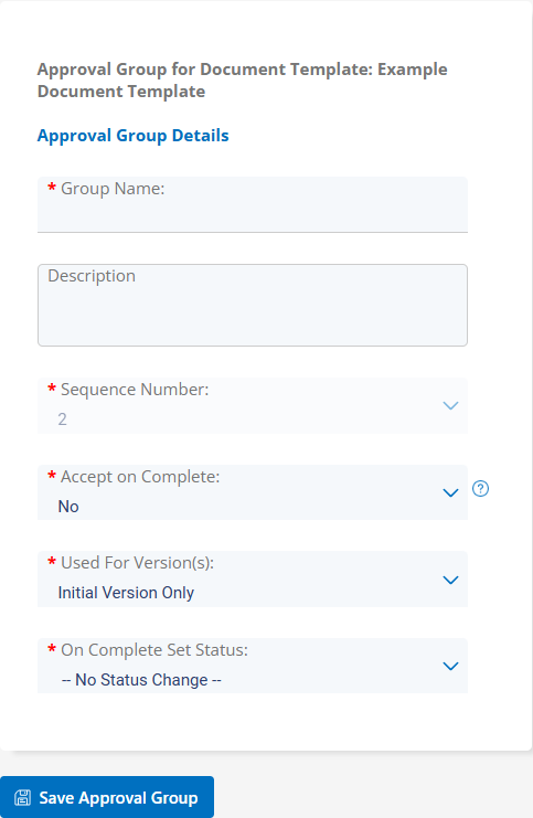 Using this window you can configure the approval group that will display on the generated template.