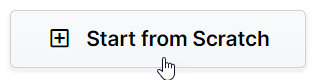 Start from Scratch button